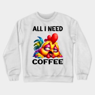 ALL I NEED COFFEE Crewneck Sweatshirt